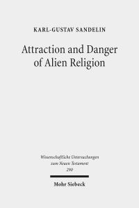 Book Cover for Attraction and Danger of Alien Religion by KarlGustav Sandelin