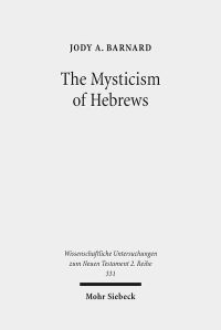 Book Cover for The Mysticism of Hebrews by Jody A Barnard