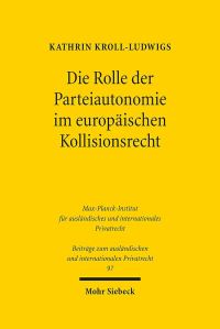 Book Cover for Die Rolle Der Parteiautonomie Im Europaischen Kollisionsrecht by Kathrin KrollLudwigs
