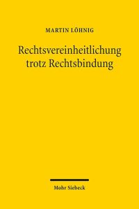 Book Cover for Rechtsvereinheitlichung Trotz Rechtsbindung by Martin Lohnig