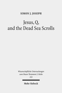 Book Cover for Jesus, Q, and the Dead Sea Scrolls by Simon J Joseph