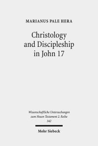 Book Cover for Christology and Discipleship in John 17 by Marianus Pale Hera