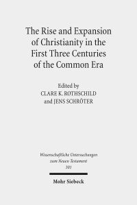 Book Cover for The Rise and Expansion of Christianity in the First Three Centuries of the Common Era by Clare K Rothschild, Jens Schröter