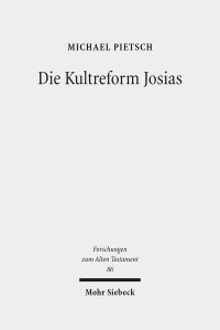 Book Cover for Die Kultreform Josias by DurhamTübingen Research Symposium on Earliest Christianity and Judaism, Stephen C Barton, Loren T Stuckenbruck, Benjamin G Wold