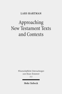 Book Cover for Approaching New Testament Texts and Contexts by Lars Hartman