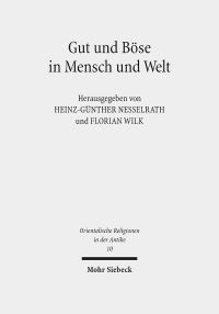 Book Cover for Gut Und Bose in Mensch Und Welt by Florian Wilk, HeinzGunther Nesselrath