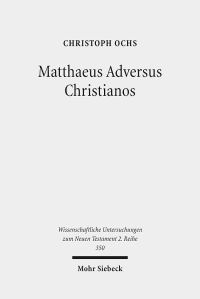 Book Cover for Matthaeus Adversus Christianos by J Andrew Doole