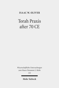 Book Cover for Torah Praxis After 70 CE by Isaac W Oliver