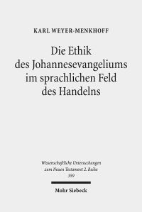Book Cover for Die Ethik Des Johannesevangeliums Im Sprachlichen Feld Des Handelns by Karl WeyerMenkhoff