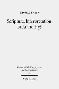 Book Cover for Scripture, Interpretation, or Authority? by Thomas Kazen