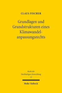 Book Cover for Grundlagen Und Grundstrukturen Eines Klimawandelanpassungsrechts by Claus Fischer
