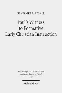 Book Cover for Paul's Witness to Formative Early Christian Instruction by Benjamin A Edsall