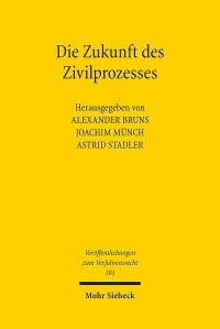 Book Cover for Die Zukunft Des Zivilprozesses by Astrid Stadler, Joachim Munch, Alexander Bruns