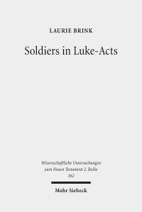Book Cover for Soldiers in Luke-Acts by Laurie Brink