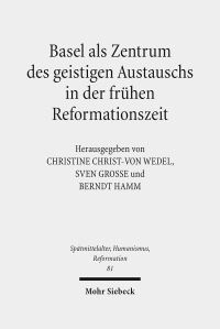 Book Cover for Basel Als Zentrum Des Geistigen Austauschs in Der Fruhen Reformationszeit by Christine Christ-von Wedel, Berndt Hamm, Sven Grosse