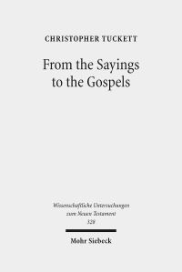 Book Cover for From the Sayings to the Gospels by Christopher Tuckett