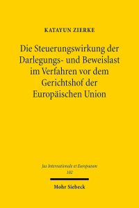Book Cover for Die Steuerungswirkung Der Darlegungs- Und Beweislast Im Verfahren Vor Dem Gerichtshof Der Europaischen Union by Tim Florstedt