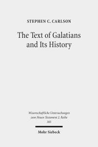 Book Cover for The Text of Galatians and Its History by Stephen C Carlson