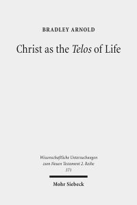 Book Cover for Christ as the Telos of Life by Tim Florstedt