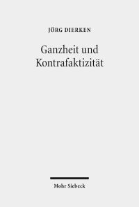 Book Cover for Ganzheit Und Kontrafaktizitat by Jorg Dierken