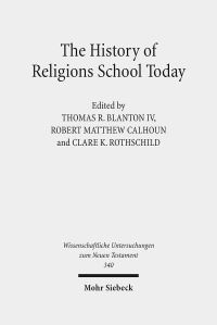 Book Cover for The History of Religions School Today by Clare K Rothschild, Thomas R Blanton IV, Robert Matthew Calhoun