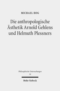 Book Cover for Die Anthropologische Asthetik Arnold Gehlens Und Helmuth Plessners by Bertram Lomfeld