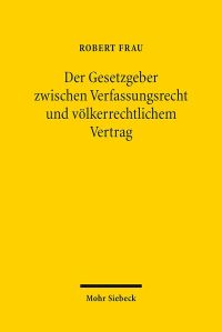Book Cover for Der Gesetzgeber Zwischen Verfassungsrecht Und Volkerrechtlichem Vertrag by Dominik A Thompson