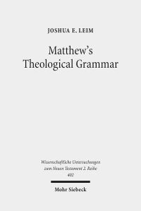 Book Cover for Matthew's Theological Grammar by Joshua E Leim