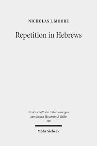 Book Cover for Repetition in Hebrews by Nicholas J Moore