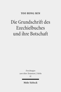 Book Cover for Die Grundschrift Des Ezechielbuches Und Ihre Botschaft by Eduard Iricinschi, Holger M Zellentin