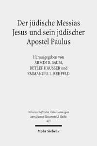 Book Cover for Der Judische Messias Jesus Und Sein Judischer Apostel Paulus by Emmanuel L Rehfeld, Detlef Hausser, Armin D Baum