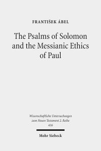 Book Cover for The Psalms of Solomon and the Messianic Ethics of Paul by Frantisek Abel