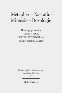 Book Cover for Metapher - Narratio - Mimesis - Doxologie by Ruben Zimmermann, Ulrich Volp, Friedrich W Horn