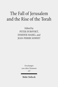 Book Cover for The Fall of Jerusalem and the Rise of the Torah by JeanPierre Sonnet, Dominik Markl, Peter Dubovsk