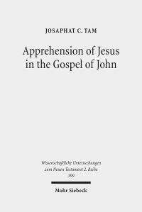 Book Cover for Apprehension of Jesus in the Gospel of John by Josaphat C Tam