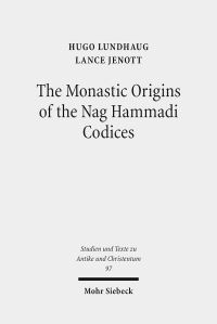 Book Cover for The Monastic Origins of the Nag Hammadi Codices by Hugo Lundhaug, Lance Jenott