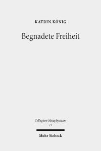 Book Cover for Begnadete Freiheit by Katrin Konig