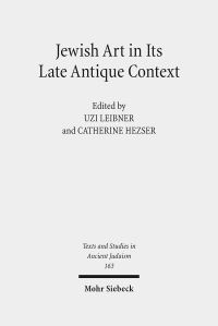Book Cover for Jewish Art in Its Late Antique Context by Uzi Leibner, Catherine Hezser