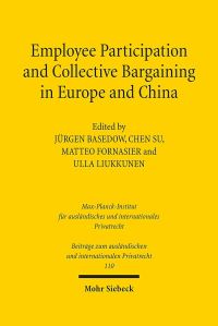 Book Cover for Employee Participation and Collective Bargaining in Europe and China by Jürgen Basedow, Su Chen, Matteo Fornasier, Ulla Liukkunen