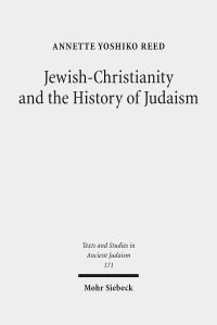 Book Cover for Jewish-Christianity and the History of Judaism by Annette Yoshiko Reed