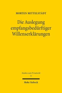 Book Cover for Die Auslegung Empfangsbedurftiger Willenserklarungen by Morten Mittelstadt