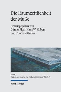Book Cover for Die Raumzeitlichkeit Der Musse by Thomas Klinkert, Hans W Hubert, Gunter Figal