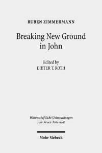 Book Cover for Breaking New Ground in John by Ruben Zimmermann