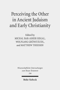 Book Cover for Perceiving the Other in Ancient Judaism and Early Christianity by Matthew Thiessen, Michal BarAsher Siegal, Wolfgang Grunstaudl