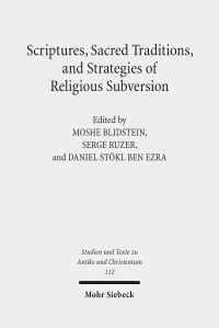 Book Cover for Scriptures, Sacred Traditions, and Strategies of Religious Subversion by Serge Ruzer, Daniel Stokl Ben Ezra, Moshe Blidstein