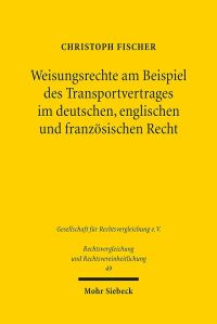 Book Cover for Weisungsrechte Am Beispiel Des Transportvertrages Im Deutschen, Englischen Und Franzosischen Recht by Christoph Fischer
