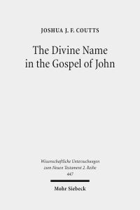 Book Cover for The Divine Name in the Gospel of John by Joshua J F Coutts