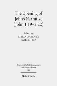 Book Cover for The Opening of John's Narrative (John 1:19-2:22) by Jorg Frey, R Alan Culpepper