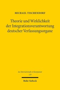 Book Cover for Theorie Und Wirklichkeit Der Integrationsverantwortung Deutscher Verfassungsorgane by Brian E Gates