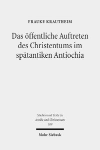 Book Cover for Das Offentliche Auftreten Des Christentums Im Spatantiken Antiochia by Frauke Krautheim